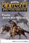 Image for G. F. Unger Sonder-Edition - Folge 004: Flucht durch den Blizzard