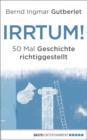Image for Irrtum!: 50 Mal Geschichte richtiggestellt