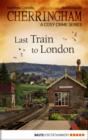 Image for Cherringham - Last Train to London: A Cosy Crime Series