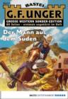 Image for G. F. Unger Sonder-Edition - Folge 021: Der Mann aus dem Suden