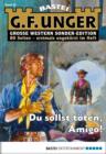 Image for G. F. Unger Sonder-Edition - Folge 025: Du sollst toten, Amigo!