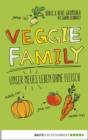 Image for Veggie Family: Unser neues Leben ohne Fleisch