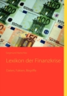 Image for Lexikon der Finanzkrise : Daten, Fakten, Begriffe