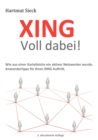 Image for XING - Voll dabei! : Wie aus einer Karteileiche ein aktiver Netzwerker wurde. Anwendertipps fur Ihren XING Auftritt.
