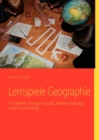 Image for Lernspiele Geographie : 10 Spiele bringen Spass, Abwechslung und Lernerfolg!