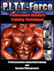 Image for PITT-Force Professional Intensity Training Techniques : Professionelles Intensitatstraining von Karsten Pfutzenreuter