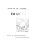 Image for En scene! : Theater fur Franzoesischanfanger