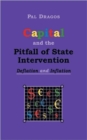Image for Capital and the Pitfall of State Intervention - Deflation and Inflation
