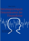 Image for Motivationspsychologische Determinanten der Finanzkrise