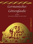 Image for Germanischer Goetterglaube : ASATRU - Eine neue Religion aus alten Zeiten
