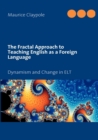 Image for The Fractal Approach to Teaching English as a Foreign Language