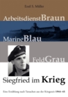 Image for Siegfried im Krieg : Eine Erz?hlung nach Tatsachen aus der Kriegszeit 1944-45