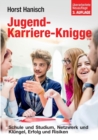 Image for Jugend-Karriere-Knigge 2100 : Schule und Studium, Netzwerk und Klungel, Erfolg und Risiken