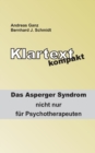 Image for Klartext kompakt : Das Asperger Syndrom - nicht nur fur Psychotherapeuten