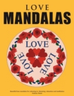 Image for Love Mandalas - Beautiful love mandalas for colouring in, dreaming, relaxation and meditation