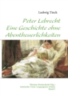 Image for Peter Lebrecht - Eine Geschichte ohne Abentheuerlichkeiten
