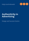 Image for Authenticity in Advertising : Design and Success Factors
