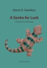Image for A Gecko for Luck : 18 years in Indonesia