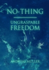 Image for No-thing - ungraspable freedom