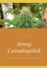 Image for Irrweg Cannabispolitik : Das Verbot von Cannabis ist ein &quot;kollektiver Irrweg&quot;