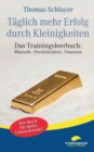 Image for Taglich mehr Erfolg durch Kleinigkeiten : Das Trainingsleerbuch: Rhetorik . Persoenlichkeit . Finanzen