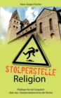 Image for Stolperstelle Religion : Pladoyer fur ein Gesprach uber das Glaubensbekenntnis der Kirche