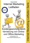 Image for Kundengewinnung durch Vernetzung von Online- und Offline-Marketing : Internet Marketing Leitfaden