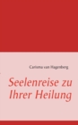 Image for Seelenreise zu Ihrer Heilung