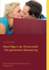 Image for Neue Wege in der Partnerschaft - Der gemeinsame Seitensprung : Das Handbuch fur den Besuch im Swingerclub