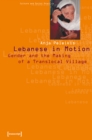 Image for Lebanese in Motion: Gender and the Making of a Translocal Village