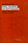 Image for Bodies, Boundaries and Spirit Possession: Maroccan Women and the Revision of Tradition