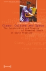 Image for Class, Culture and Space: The Construction and Shaping of Communal Space in South Thailand