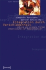 Image for Integration Durch Verschiedenheit: Lokale Und Globale Formen Interkultureller Kommunikation