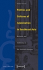 Image for Politics and Cultures of Islamization in Southeast Asia: Indonesia and Malaysia in the Nineteen-nineties