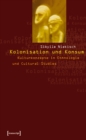 Image for Kolonisation und Konsum: Kulturkonzepte in Ethnologie und Cultural Studies
