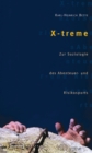 Image for X-treme: Zur Soziologie Des Abenteuer- Und Risikosports