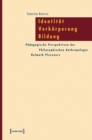 Image for Identitat - Verkorperung - Bildung: Padagogische Perspektiven Der Philosophischen Anthropologie Helmuth Plessners