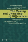 Image for Making and Unmaking of Differences: Anthropological, Sociological and Philosophical Perspectives