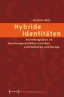 Image for Hybride Identitaten: Bastelbiografien im Spannungsverhaltnis zwischen Lateinamerika und Europa