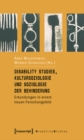 Image for Disability Studies, Kultursoziologie und Soziologie der Behinderung: Erkundungen in einem neuen Forschungsfeld