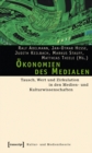 Image for Okonomien des Medialen: Tausch, Wert und Zirkulation in den Medien- und Kulturwissenschaften