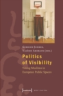 Image for Politics of Visibility: Young Muslims in European Public Spaces