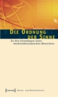 Image for Die Ordnung der Sinne: Zu den Grundlagen eines &#39;medienokonomischen Menschen&#39;
