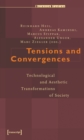Image for Tensions and Convergences: Technological and Aesthetic Transformations of Society