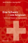 Image for Eine Schweiz - viele Religionen: Risiken und Chancen des Zusammenlebens