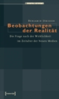 Image for Beobachtungen Der Realitat: Die Frage Nach Der Wirklichkeit Im Zeitalter Der Neuen Medien