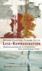 Image for Lese-Kommunikation: Mediensozialisation in Gesprachen uber mehrdeutige Texte (unter Mitarbeit von Christina Burbaum, Gisela Mehren und Friederike Rau)