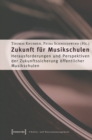 Image for Zukunft fur Musikschulen: Herausforderungen und Perspektiven der Zukunftssicherung offentlicher Musikschulen