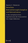 Image for Zwischen Bewusstseinsphilosophie und Naturalismus: Zu den metaphysischen Implikationen der Diskursethik von Jurgen Habermas