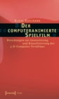 Image for Der computeranimierte Spielfilm: Forschungen zur Inszenierung und Klassifizierung des 3-D-Computer-Trickfilms
